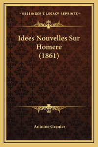 Idees Nouvelles Sur Homere (1861)