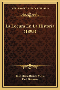 Locura En La Historia (1895)