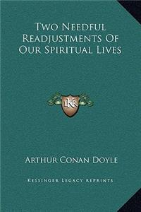 Two Needful Readjustments of Our Spiritual Lives