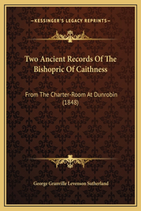 Two Ancient Records Of The Bishopric Of Caithness