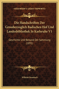 Die Handschriften Der Grossherzoglich Badischen Hof Und Landesbibliothek In Karlsruhe V1