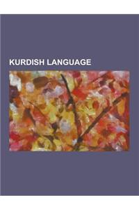 Kurdish Language: Abduyi Dialect, Bible Translations Into Kurdish, Feylis, Feyli Dialect, Goran (Kurdish Name), Iraqi Academy of Science
