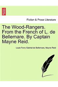 Wood-Rangers. from the French of L. de Bellemare. by Captain Mayne Reid.