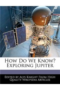 How Do We Know? Exploring Jupiter