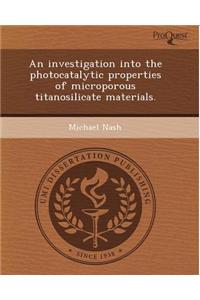 An Investigation Into the Photocatalytic Properties of Microporous Titanosilicate Materials