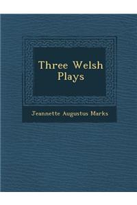 Three Welsh Plays