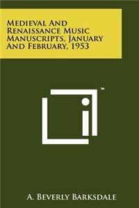 Medieval And Renaissance Music Manuscripts, January And February, 1953
