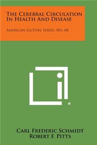The Cerebral Circulation in Health and Disease