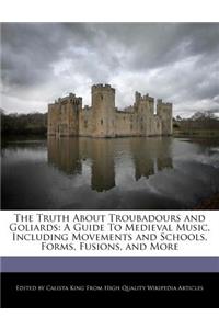 The Truth about Troubadours and Goliards