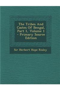 Tribes and Castes of Bengal, Part 1, Volume 1