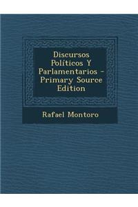 Discursos Politicos y Parlamentarios