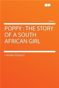 Poppy: The Story of a South African Girl