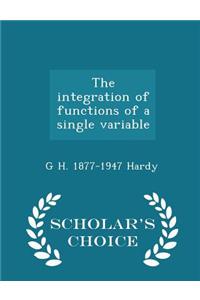 Integration of Functions of a Single Variable - Scholar's Choice Edition