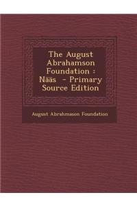 The August Abrahamson Foundation: Naas - Primary Source Edition