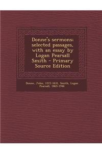 Donne's Sermons; Selected Passages, with an Essay by Logan Pearsall Smith