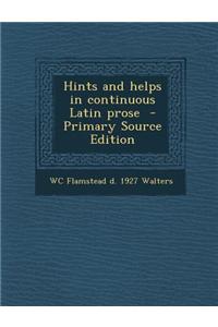 Hints and Helps in Continuous Latin Prose - Primary Source Edition