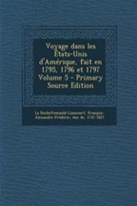 Voyage dans les États-Unis d'Amérique, fait en 1795, 1796 et 1797 Volume 5