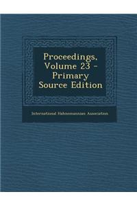 Proceedings, Volume 23 - Primary Source Edition