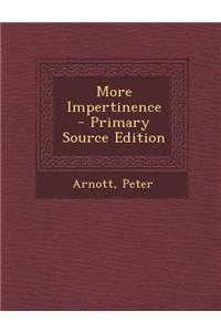 More Impertinence - Primary Source Edition
