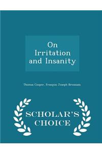 On Irritation and Insanity - Scholar's Choice Edition