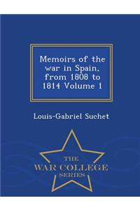 Memoirs of the War in Spain, from 1808 to 1814 Volume 1 - War College Series