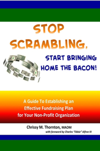 Stop Scrambling, Start Bringing Home the Bacon!