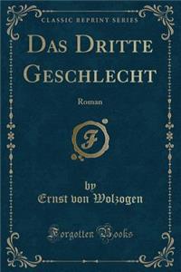 Das Dritte Geschlecht: Roman (Classic Reprint)