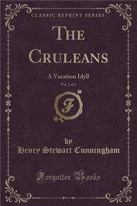 The Cruleans, Vol. 2 of 2: A Vacation Idyll (Classic Reprint)