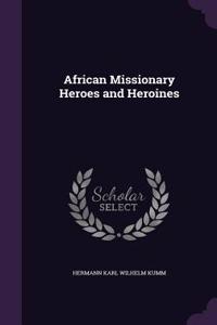 African Missionary Heroes and Heroines