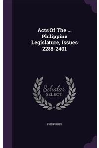 Acts Of The ... Philippine Legislature, Issues 2288-2401