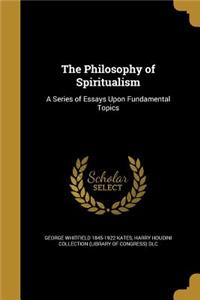 The Philosophy of Spiritualism