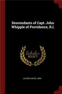 Descendants of Capt. John Whipple of Providence, R.I.