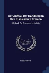 Der Aufbau Der Handlung in Den Klassischen Dramen