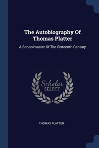 The Autobiography Of Thomas Platter