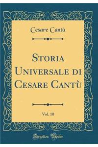 Storia Universale Di Cesare CantÃ¹, Vol. 10 (Classic Reprint)