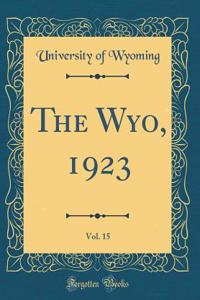 The Wyo, 1923, Vol. 15 (Classic Reprint)