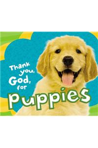 Thank You, God, for Puppies