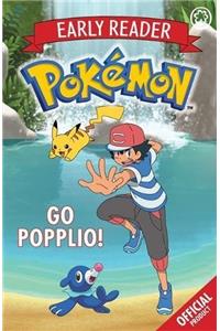 The Official Pokemon Early Reader: Go Popplio!: Book 5