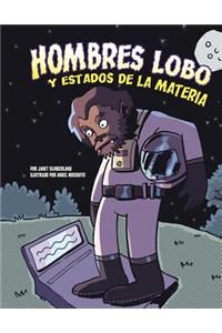 Werewolves and States of Matter