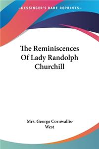 Reminiscences Of Lady Randolph Churchill