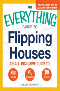 Everything Guide to Flipping Houses