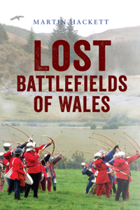 Lost Battlefields of Wales