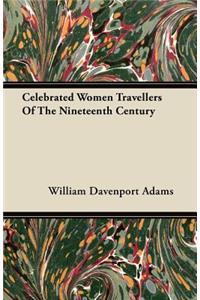 Celebrated Women Travellers Of The Nineteenth Century