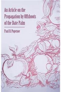 Article on the Propagation by Offshoots of the Date Palm