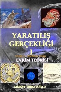 Evrim Teorisi & Yaratilis Gercekligi-I