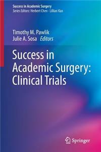 Success in Academic Surgery: Clinical Trials