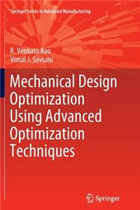 Mechanical Design Optimization Using Advanced Optimization Techniques