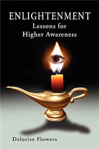 ENLIGHTENMENT Lessons for Higher Awareness