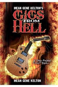 Mean Gene Kelton's Gigs From Hell