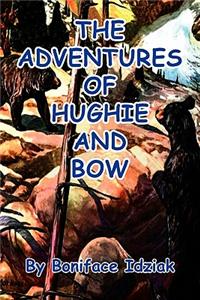 Adventures of Hughie and Bow